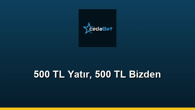 500 TL Yatır, 500 TL Bizden