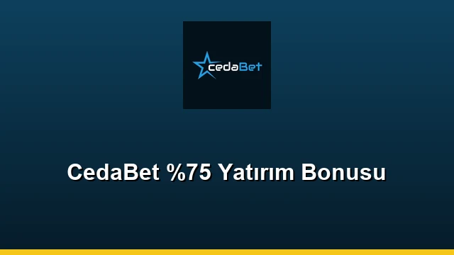 CedaBet %75 Yatırım Bonusu