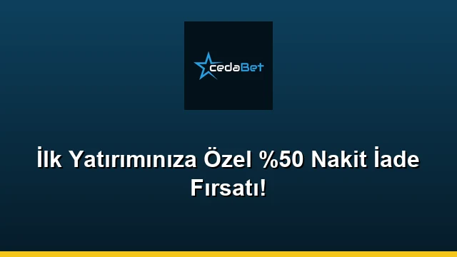 İlk Yatırımınıza Özel %50 Nakit İade Fırsatı!